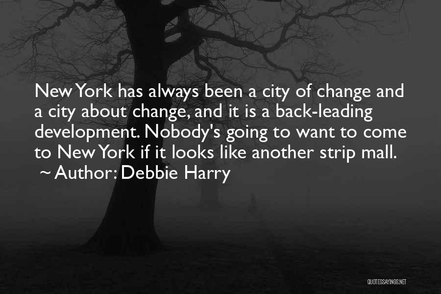 Change And Development Quotes By Debbie Harry