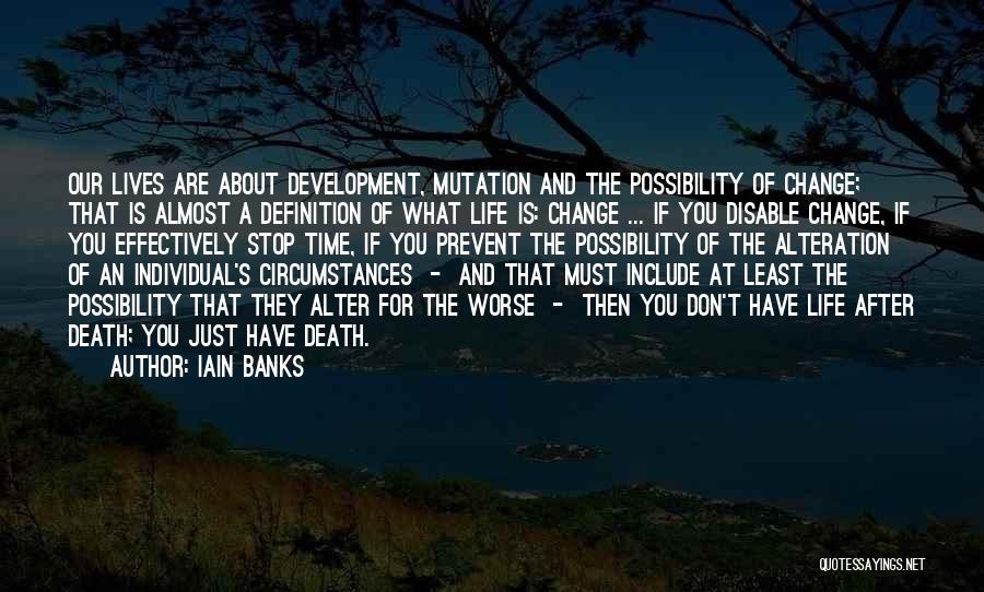 Change And Development Quotes By Iain Banks