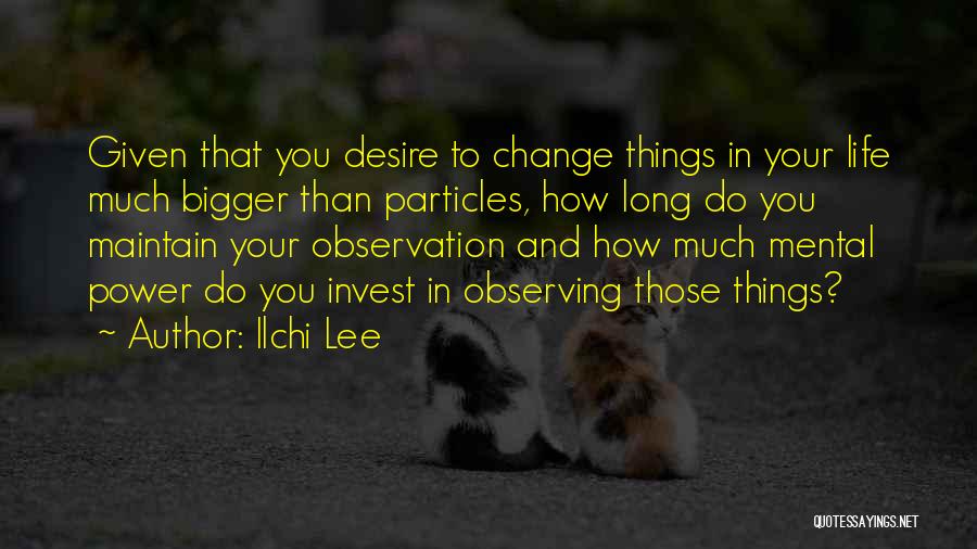 Change And Development Quotes By Ilchi Lee