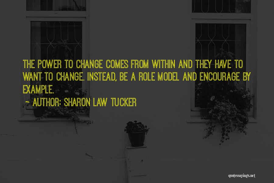 Change And Development Quotes By Sharon Law Tucker