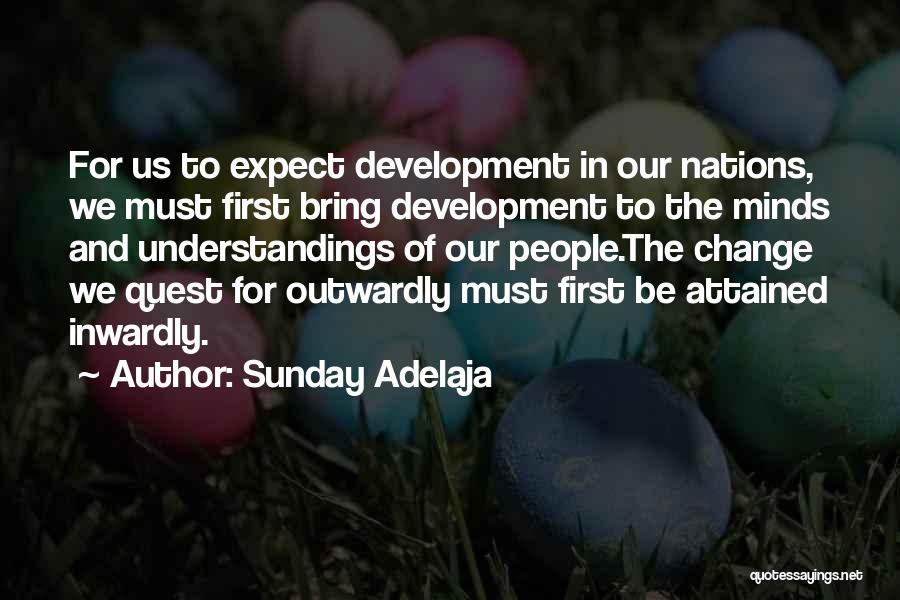 Change And Development Quotes By Sunday Adelaja