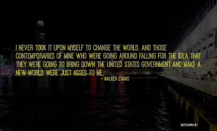 Change And Fall Quotes By Walker Evans Change And Fall Quotes By Walker Evans