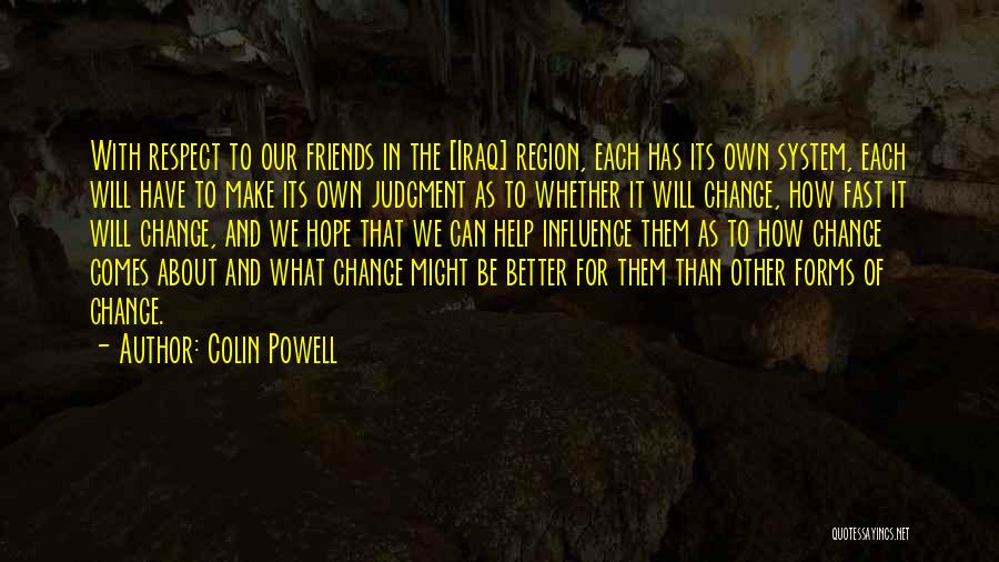 Change And Friends Quotes By Colin Powell