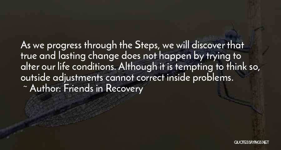 Change And Friends Quotes By Friends In Recovery