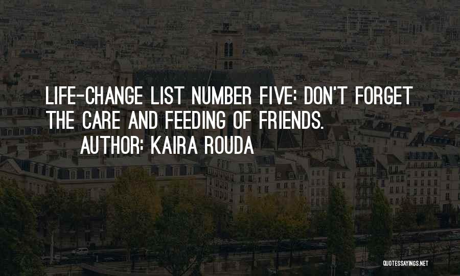 Change And Friends Quotes By Kaira Rouda