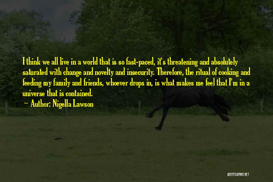 Change And Friends Quotes By Nigella Lawson