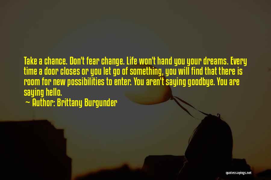 Change And Goodbye Quotes By Brittany Burgunder