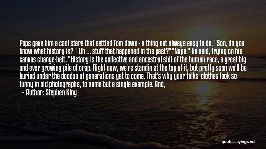 Change And Growing Up Funny Quotes By Stephen King