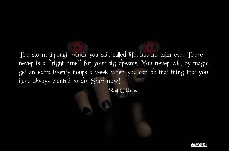 Change And Growth Dreams Quotes By Paul Gibbons Change And Growth Dreams Quotes By Paul Gibbons