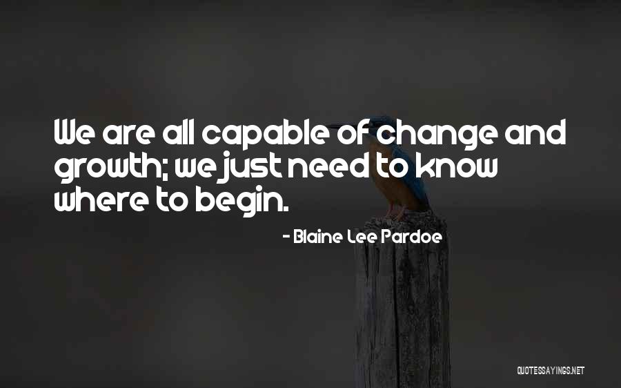 Change And Growth Quotes By Blaine Lee Pardoe