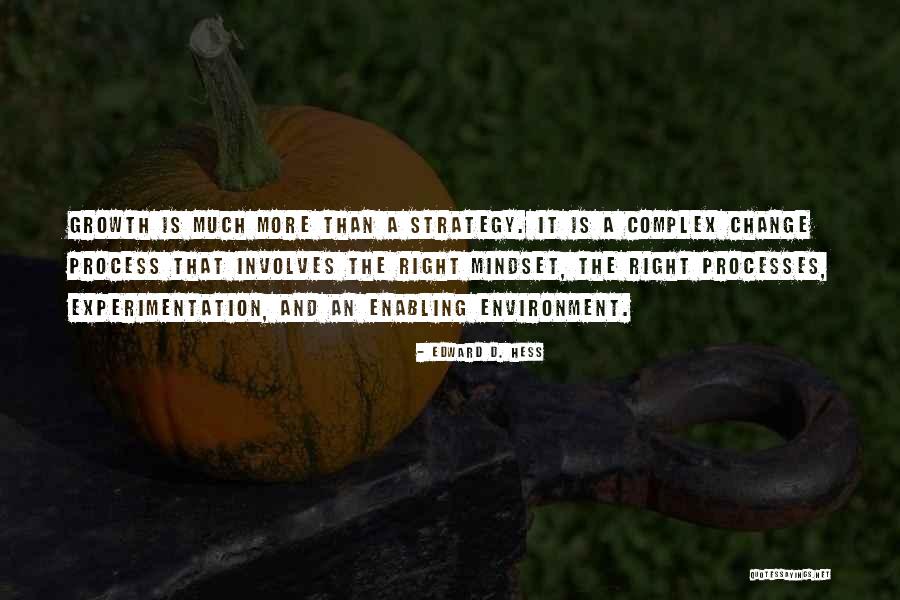 Change And Growth Quotes By Edward D. Hess Change And Growth Quotes By Edward D. Hess