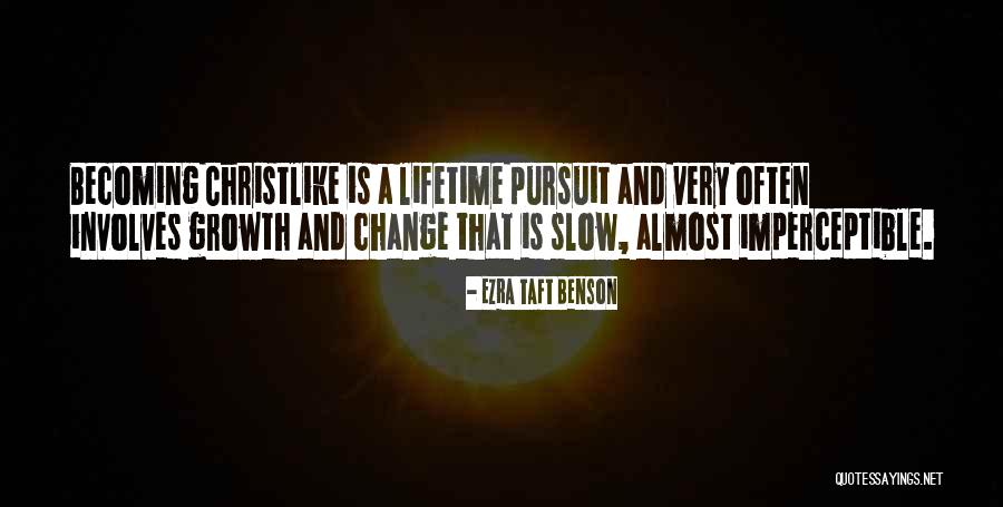Change And Growth Quotes By Ezra Taft Benson Change And Growth Quotes By Ezra Taft Benson