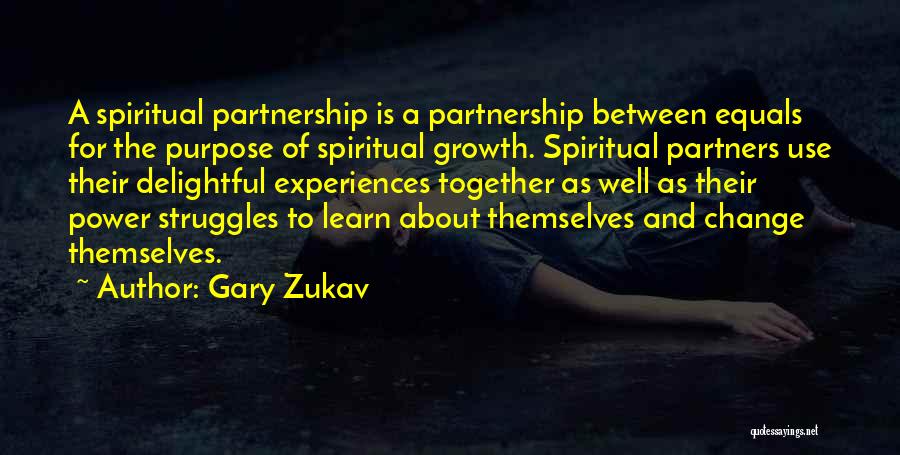 Change And Growth Quotes By Gary Zukav