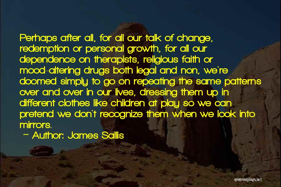 Change And Growth Quotes By James Sallis
