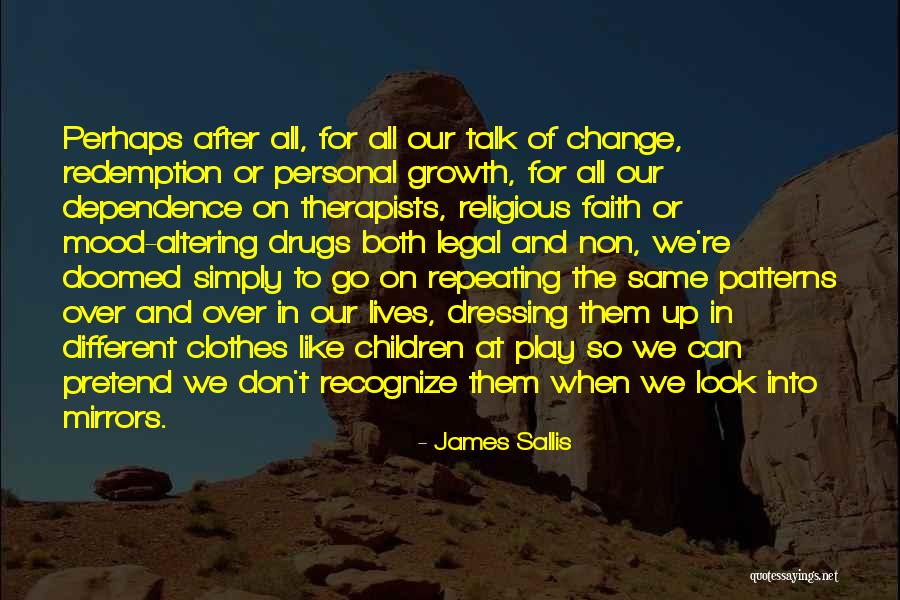 Change And Growth Quotes By James Sallis