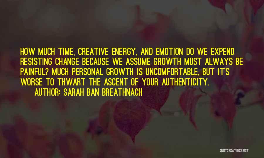 Change And Growth Quotes By Sarah Ban Breathnach