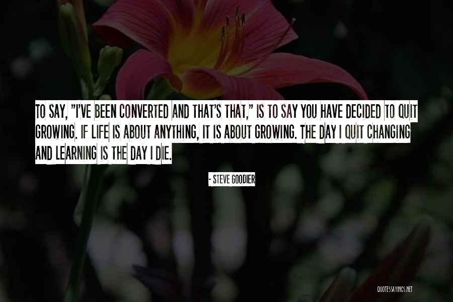 Change And Growth Quotes By Steve Goodier Change And Growth Quotes By Steve Goodier