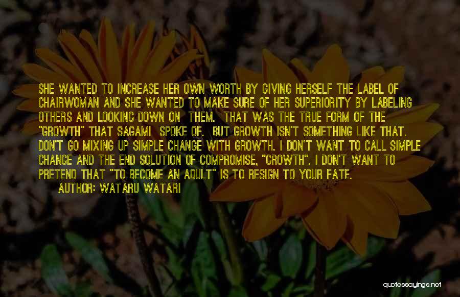 Change And Growth Quotes By Wataru Watari
