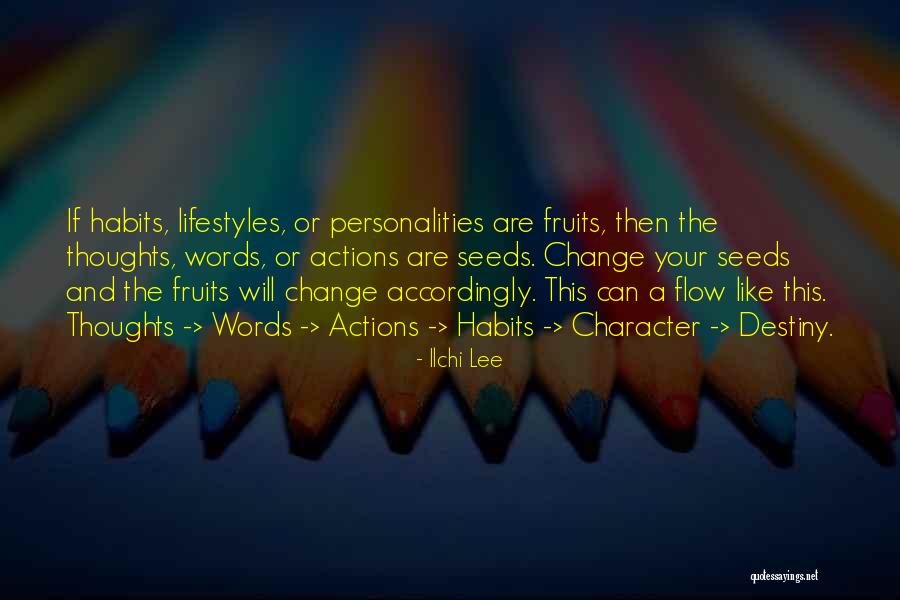 Change And Habits Quotes By Ilchi Lee Change And Habits Quotes By Ilchi Lee