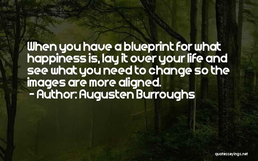 Change And Happiness Quotes By Augusten Burroughs