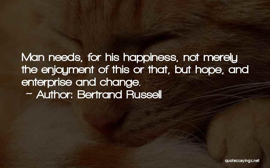 Change And Happiness Quotes By Bertrand Russell