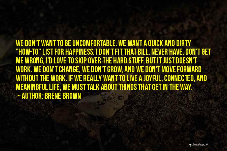 Change And Happiness Quotes By Brene Brown