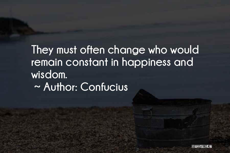 Change And Happiness Quotes By Confucius