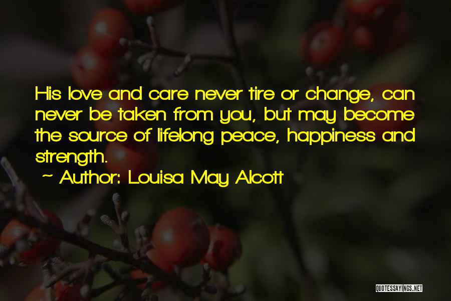 Change And Happiness Quotes By Louisa May Alcott