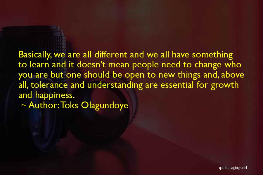 Change And Happiness Quotes By Toks Olagundoye