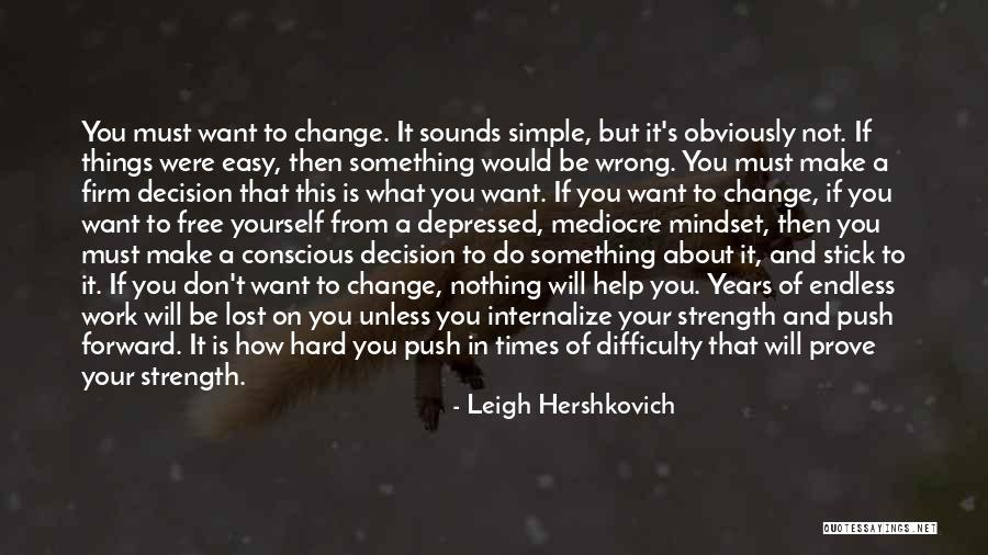 Change And Hard Times Quotes By Leigh Hershkovich