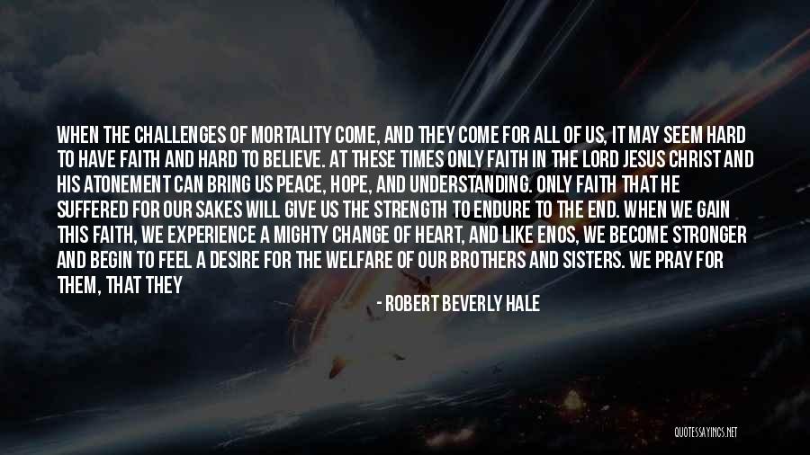 Change And Hard Times Quotes By Robert Beverly Hale