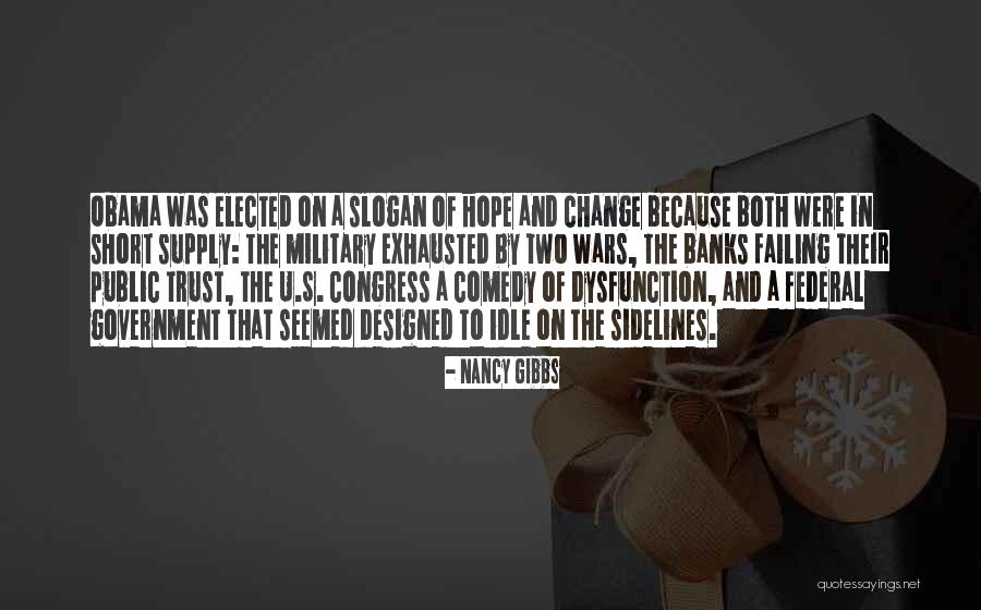 Change And Hope Quotes By Nancy Gibbs Change And Hope Quotes By Nancy Gibbs