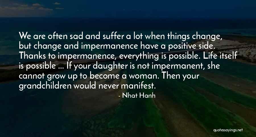 Change And Impermanence Quotes By Nhat Hanh Change And Impermanence Quotes By Nhat Hanh