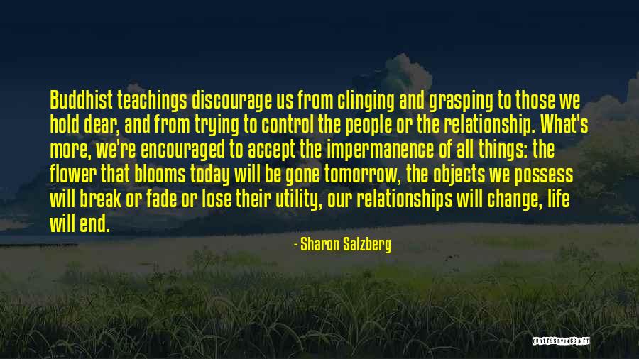 Change And Impermanence Quotes By Sharon Salzberg Change And Impermanence Quotes By Sharon Salzberg