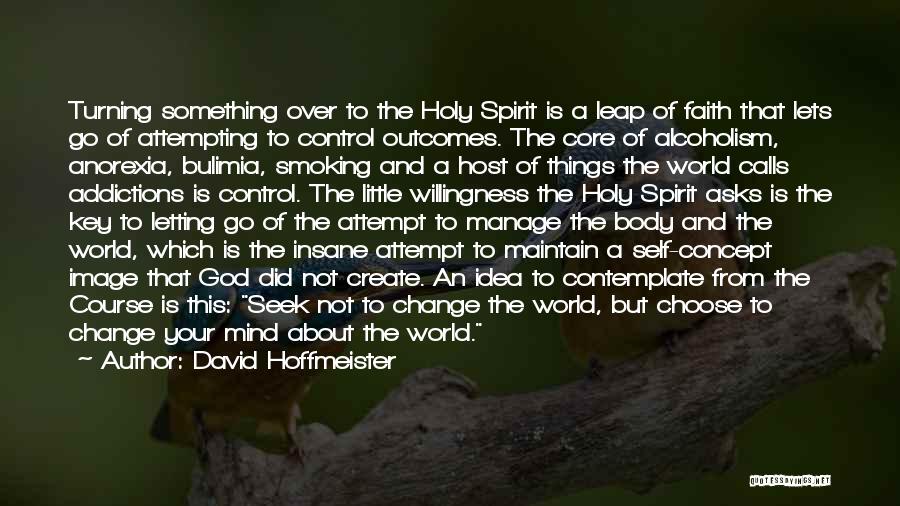 Change And Letting Go Quotes By David Hoffmeister