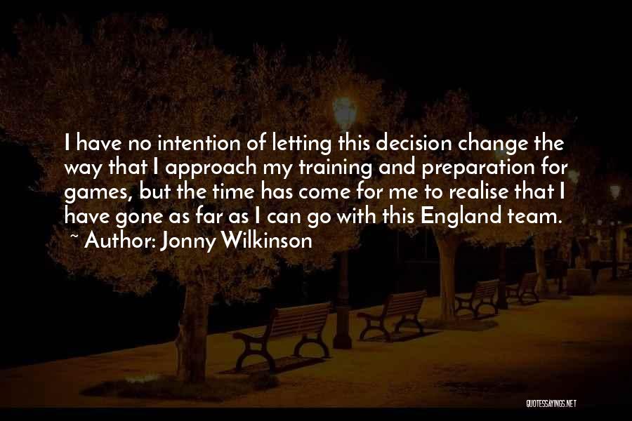 Change And Letting Go Quotes By Jonny Wilkinson