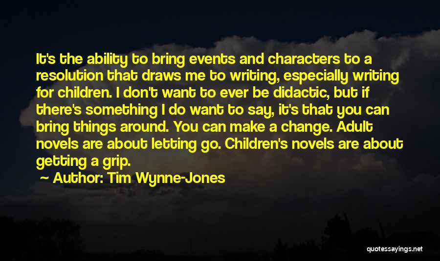 Change And Letting Go Quotes By Tim Wynne-Jones