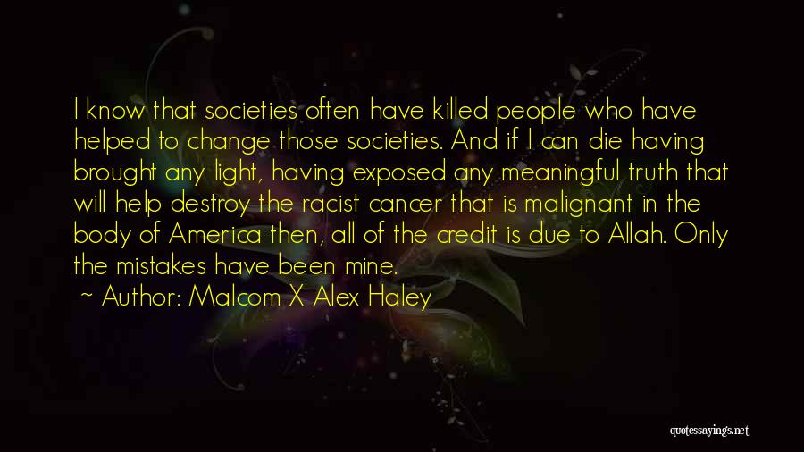 Change And Mistakes Quotes By Malcom X Alex Haley