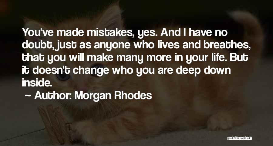 Change And Mistakes Quotes By Morgan Rhodes