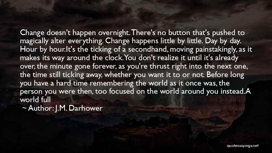 Change And Moving Away Quotes By J.M. Darhower