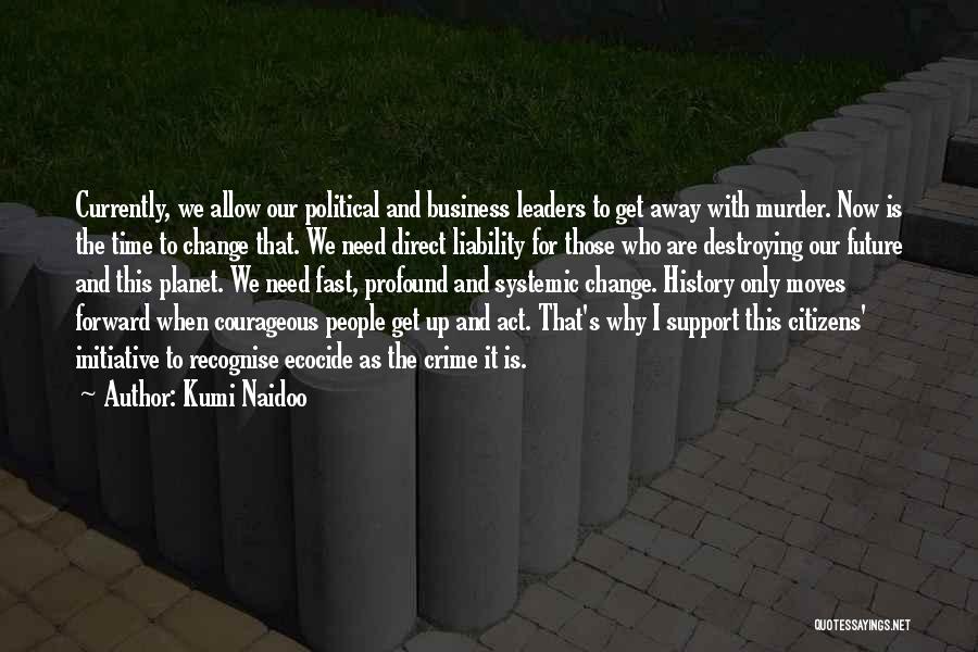 Change And Moving Away Quotes By Kumi Naidoo