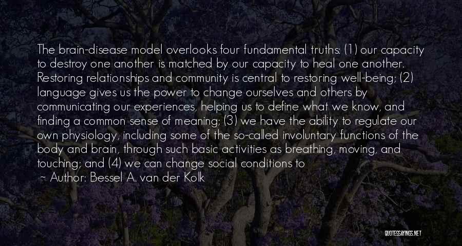Change And Moving On In Relationships Quotes By Bessel A. Van Der Kolk