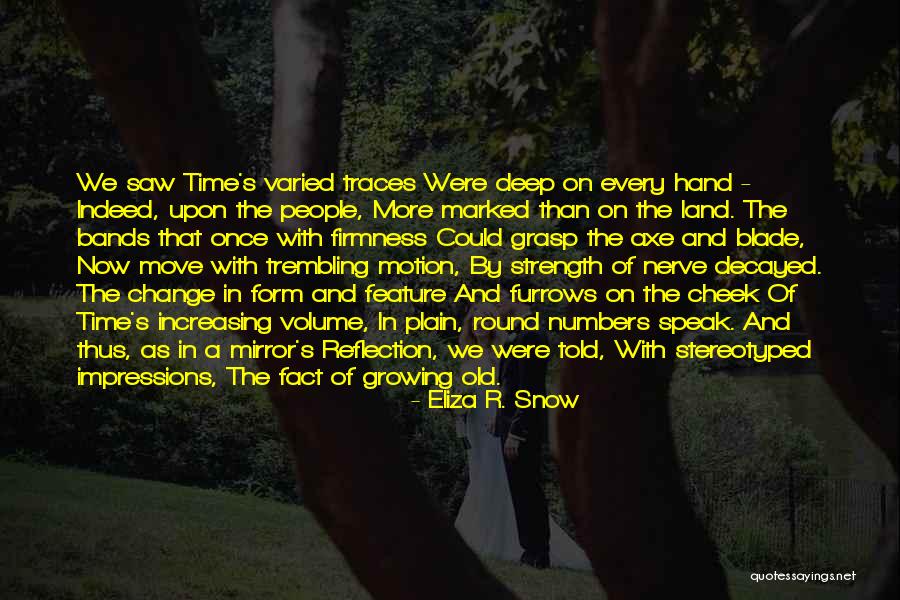 Change And Moving On Quotes By Eliza R. Snow Change And Moving On Quotes By Eliza R. Snow