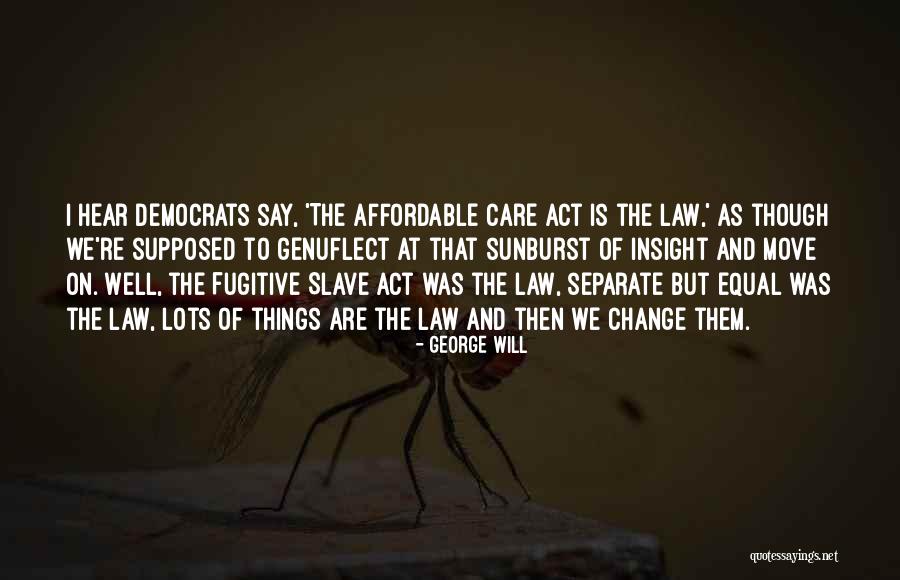 Change And Moving On Quotes By George Will Change And Moving On Quotes By George Will
