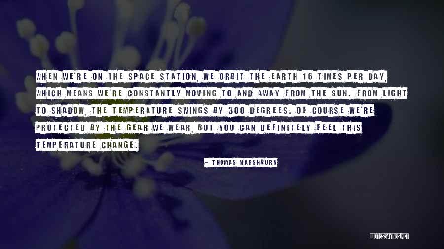 Change And Moving On Quotes By Thomas Marshburn Change And Moving On Quotes By Thomas Marshburn