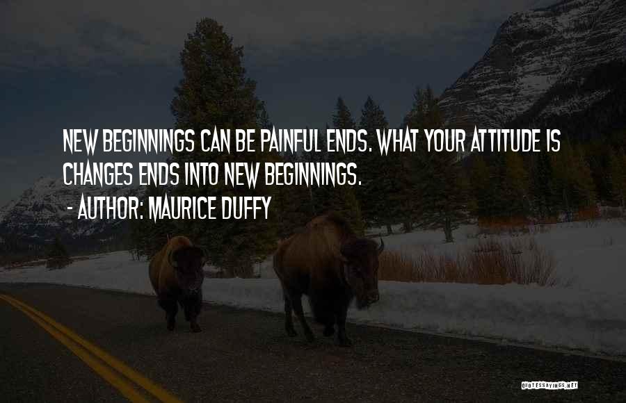 Change And New Beginnings Quotes By Maurice Duffy
