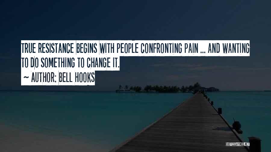 Change And Pain Quotes By Bell Hooks