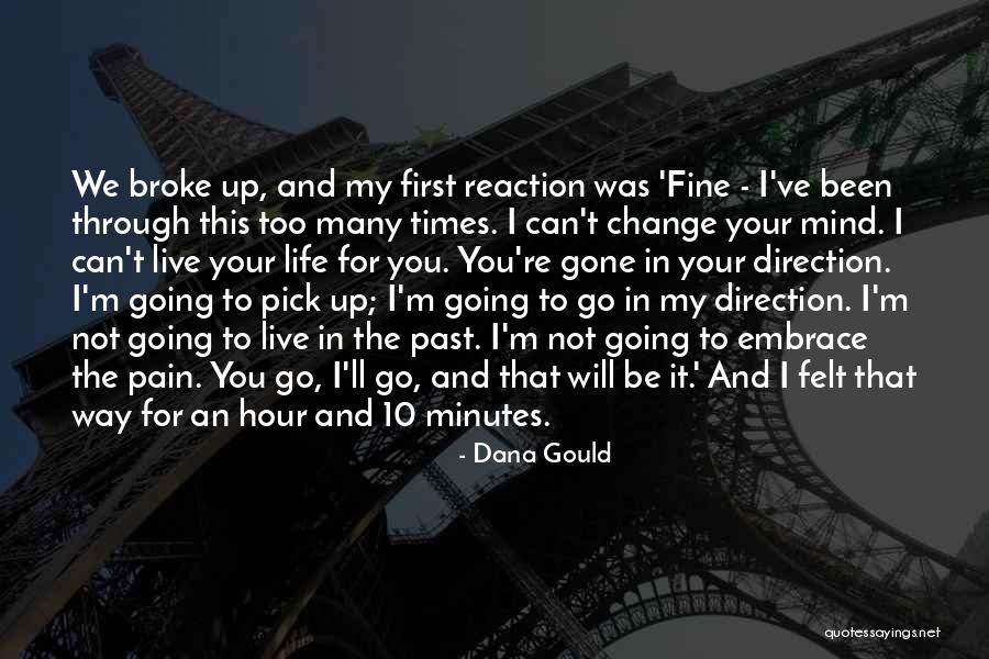 Change And Pain Quotes By Dana Gould Change And Pain Quotes By Dana Gould