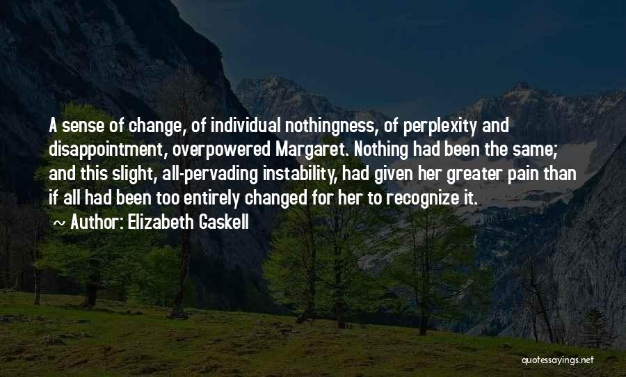 Change And Pain Quotes By Elizabeth Gaskell