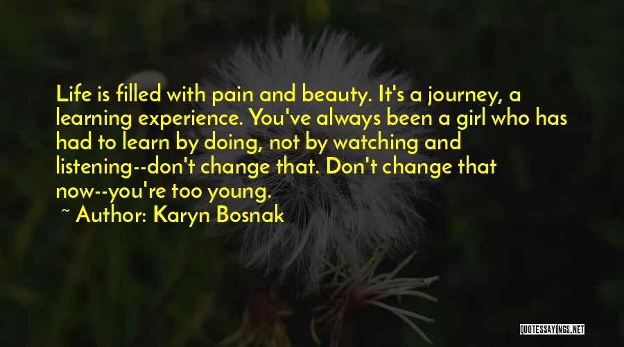 Change And Pain Quotes By Karyn Bosnak